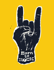 Horn gesture and "Born to Rock" text. Rockstar concept. Vector illustration. Horns gesture grunge composition on white