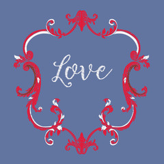 Embroidery with red and white vintage frame in rococo style with word love on blue background. Stock vector illustration.