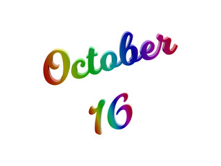 October 16 Date Of Month Calendar, Calligraphic 3D Rendered Text Illustration Colored With RGB Rainbow Gradient, Isolated On White Background
