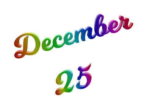 December 25 Date Of Month Calendar, Calligraphic 3D Rendered Text Illustration Colored With RGB Rainbow Gradient, Isolated On White Background
