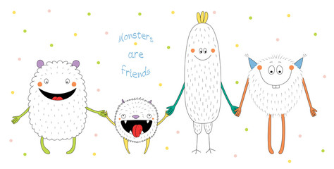 Hand drawn vector illustration of cute funny monsters smiling and holding hands, with text Monsters are friends.