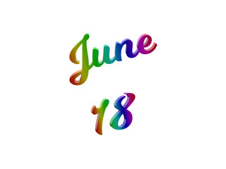 June 18 Date Of Month Calendar, Calligraphic 3D Rendered Text Illustration Colored With RGB Rainbow Gradient, Isolated On White Background
