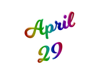 April 29 Date Of Month Calendar, Calligraphic 3D Rendered Text Illustration Colored With RGB Rainbow Gradient, Isolated On White Background
