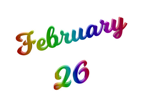 February 26 Date Of Month Calendar, Calligraphic 3D Rendered Text Illustration Colored With RGB Rainbow Gradient, Isolated On White Background
