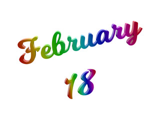 February 18 Date Of Month Calendar, Calligraphic 3D Rendered Text Illustration Colored With RGB Rainbow Gradient, Isolated On White Background
