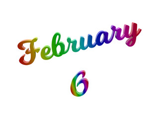 February 6 Date Of Month Calendar, Calligraphic 3D Rendered Text Illustration Colored With RGB Rainbow Gradient, Isolated On White Background
