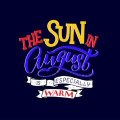 Cute minimalistic poster with phrase about august. Hand written summer lettering on isolated background. Lettering quote, lettering composition