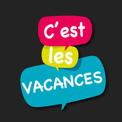 c'est les vacances