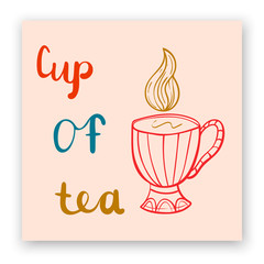 Cute postcard with lettering and cup of tea on pastel pink background. Vector illustration.