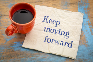 Keep moving forward reminder
