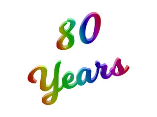 80 Years Anniversary, Holiday Calligraphic 3D Rendered Text Illustration Colored With RGB Rainbow Gradient, Isolated On White Background
