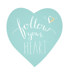 Follow your heart lettering. Motivation card with handdrawn lettering, heart silhouette and gold sparkles. Rustic quote. Vector illustration
