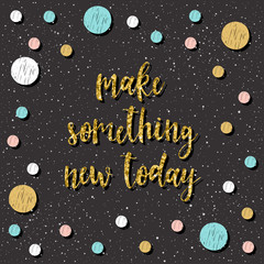 Make something new today. Handwritten lettering and doodle hand drawn round f