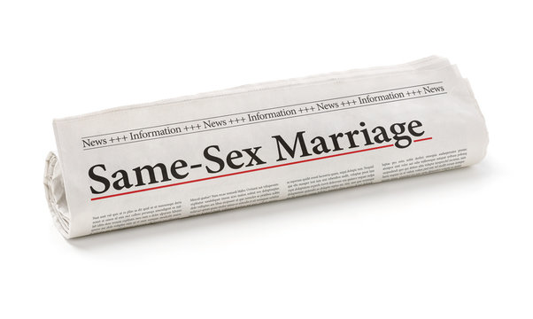 Rolled newspaper with the headline Same-Sex Marriage