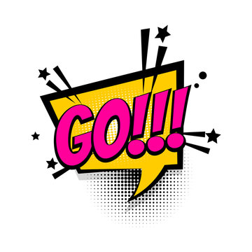 Comic text go speech bubble pop art