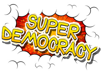 Super Democracy - Comic book style phrase on abstract background.