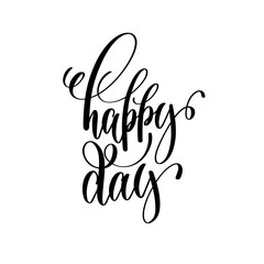happy day black and white hand ink lettering phrase