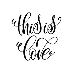 this is love black and white hand ink lettering phrase celebrati