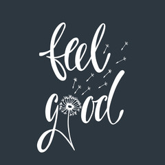 Feel good. Inspirational quote about happiness