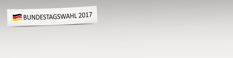 Banner Bundestagswahl 2017 - Zettel Text Flagge copyspace