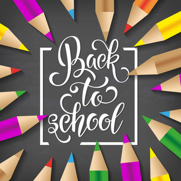 Back to school hand drawn lettering. Blackboard background with colorful pencils. Knowledge Day. Vector Illustration EPS10