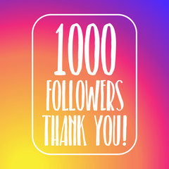 1000 followers thank you 1 Thousand followers online social media achievement