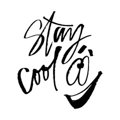 Hand drawn vector lettering. Words Stay Cool with smile face by hand. Isolated vector illustration. Handwritten modern calligraphy. Inscription for postcards, posters, prints, greeting cards.