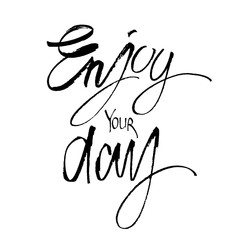 Obraz premium Hand drawn vector lettering. Words enjoy your day by hand. Isolated vector illustration. Handwritten modern calligraphy. Inscription for postcards, posters, prints, greeting cards.