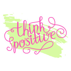 Obraz premium Hand lettering think positive on grunge brush background