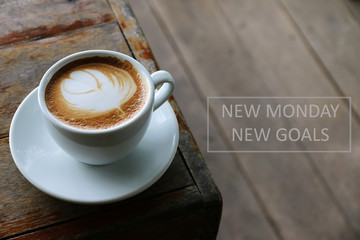 NEW MONDAY NEW GOALS Concept and Morning coffee in cafe vintage
