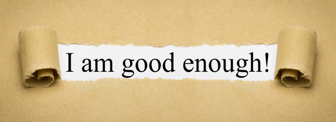 I am good enough!