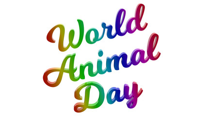 World Animal Day Calligraphic 3D Rendered Text Illustration Colored With RGB Rainbow Gradient, Isolated On White Background
