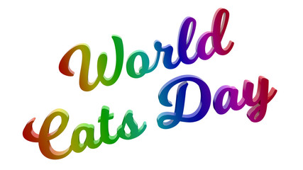 World Cats Day Calligraphic 3D Rendered Text Illustration Colored With RGB Rainbow Gradient, Isolated On White Background
