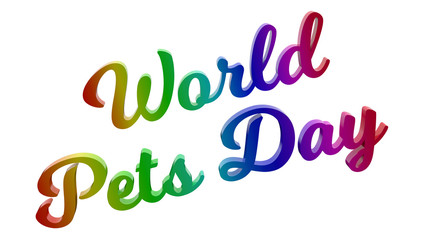 World Pets Day Calligraphic 3D Rendered Text Illustration Colored With RGB Rainbow Gradient, Isolated On White Background
