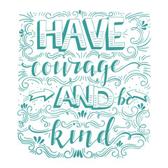 Have courage and be kind