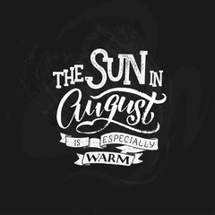 Cute minimalistic poster with phrase about august. Hand written summer lettering on isolated background. Lettering quote, lettering composition