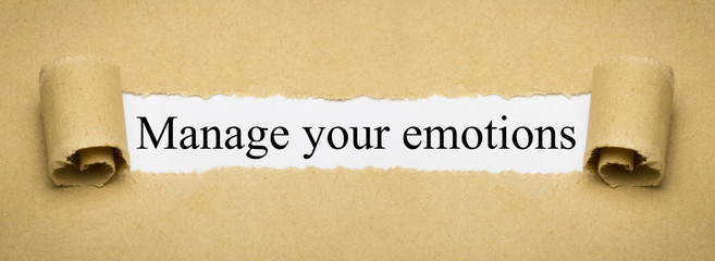 Manage your emotions