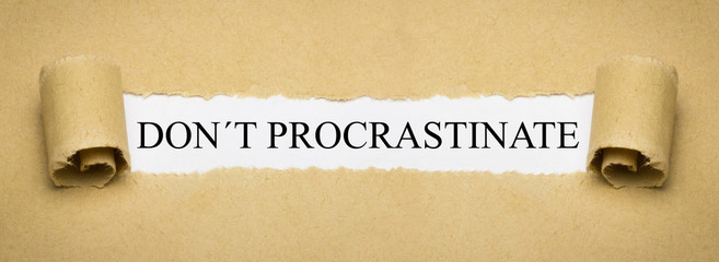 Don´t procrastinate