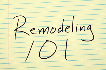 The words "Remodeling 101" on a yellow legal pad