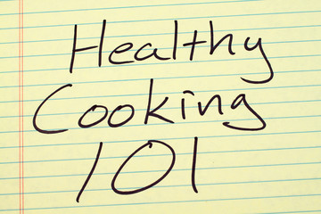 The words "Healthy Cooking 101" on a yellow legal pad