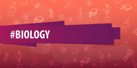 Biology subject. Back to School background. Education banner.