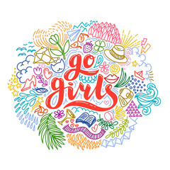 Go girls handrawn lettering with colorful flowers. Girl power. Feminism. Isolated on white background. Quote design. Drawing for prints on t-shirts and bags, stationary or poster.
