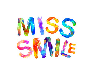 Miss smile. Vector triangular letters