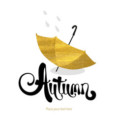 Abstract vector watercolor umbrella and the rain. Golden card template. Autumn ink lettering