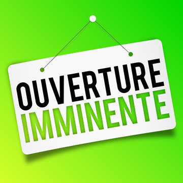 panneau d'affichage ouverture imminente