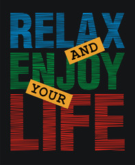 relax and enjoy your life