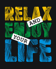 relax and anjoy your life