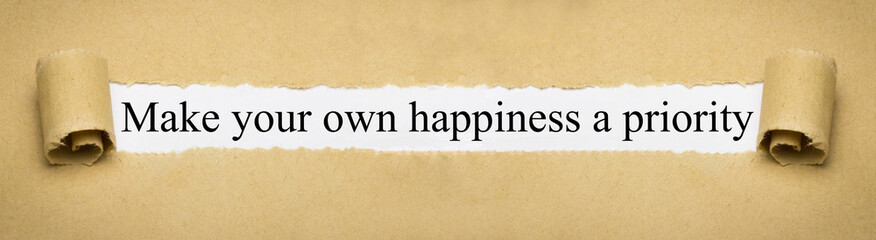 Make your own happiness a priority