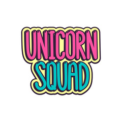 The comics style inscription - Unicorn squad.  It can be used for sticker, patch, phone case, poster, t-shirt, mug etc.
