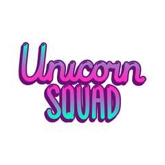 The inscription - Unicorn squad. Vector Image. It can be used for sticker, patch, phone case, poster, t-shirt, mug etc.